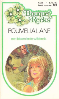 Lane Roumelia — Een bloem in de wildernis [Bouquet 109]