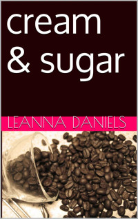 Daniels Leanna — Cream and Sugar