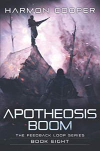 Harmon Cooper — Apotheosis Boom - The Feedback Loop, Book 8