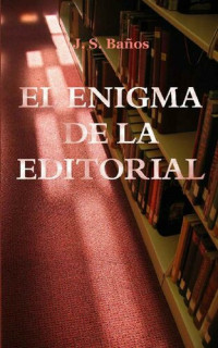 J. S. Baños — El enigma de la editorial