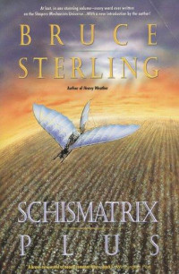 Sterling Bruce — Schismatrix plus