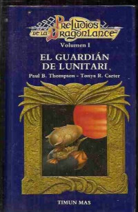 Paul B. Thompson — (Dragonlance. Preludios 01) El guardián de Lunitari