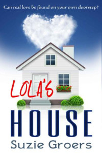Groers Suzie — Lola's House