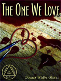 Glaser, Donna White — The One We Love: Suspense with a Dash of Humor