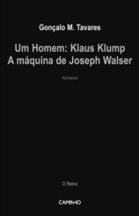 Tavares Gonçalo M. — Pack Um Homem: Klaus Klump/A Máquina de Joseph Walser