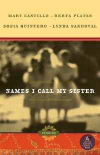 Castillo Mary; Platas Berta; Quintero Sofia; Sandoval Lynda — Names I Call My Sister