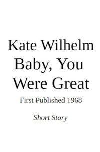 Kate Wilhelm — Baby, You Were Great