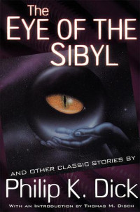 Dick, Philip K — The Eye Of Sibyl & Other Stories