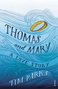 Parks Tim — Thomas and Mary: A Love Story
