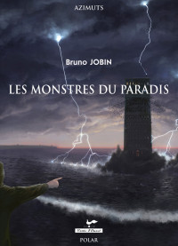Jobin Bruno — Les monstres du paradis