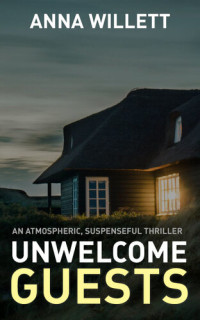 Anna Willett — Unwelcome Guests