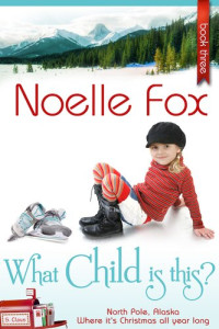 Noelle Fox — What Child Is This?
