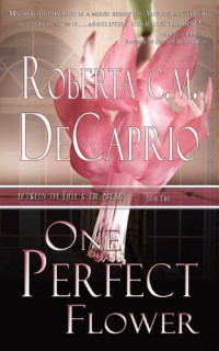 DeCaprio, Roberta C M — One Perfect Flower