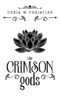 Chris M. Christian — The Crimson Gods