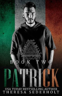 Theresa Sederholt — Patrick: The O'Hanlon Family Trilogy Book Two: Social Rejects Syndicate