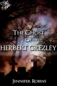 Robins Jennifer — The Ghost of Herbert Grezley