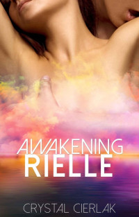 Cierlak Crystal — Awakening Rielle