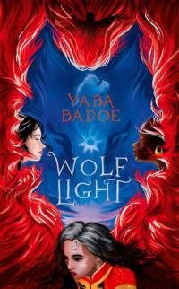 Yaba Badoe — Wolf Light