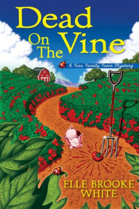 Elle Brooke White — Dead on the Vine - A Finn Family Farm Mystery