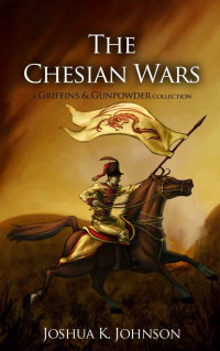 Johnson, Joshua K — The Chesian Wars