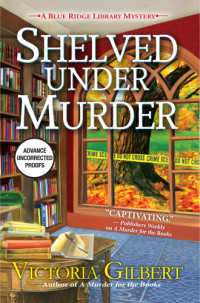 Victoria Gilbert — Shelved Under Murder (Blue Ridge Library Mystery 2)