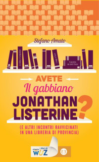 Amato Stefano — Avete il gabbiano Jonathan Listerine?