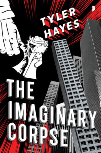 Tyler Hayes — The Imaginary Corpse