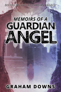 Downs Graham — Memoirs of a Guardian Angel