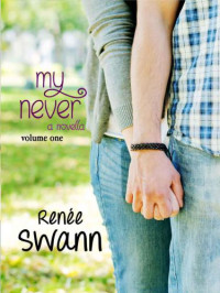 Swann Renee — My Never: a novella