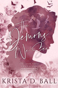 Krista D. Ball — The Demons We See