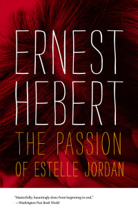 Hebert Ernest — The Passion of Estelle Jordan