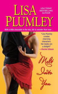 Plumley Lisa — Melt Into You