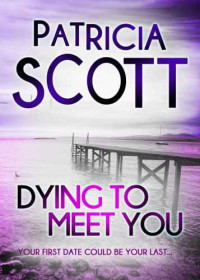 Scott Patricia — Dying to Meet You