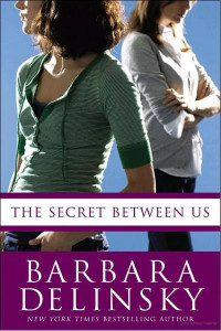 Delinsky Barbara — The Secret Between Us