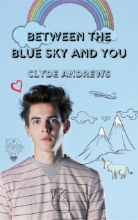 Clyde Andrews — Between the Blue Sky and You