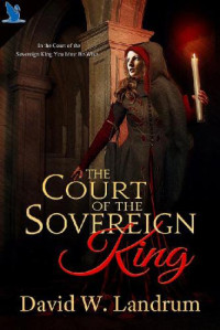 Landrum David — The Court of the Sovereign King