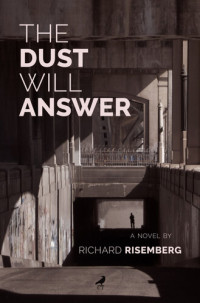 Richard Risemberg — The Dust Will Answer