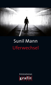 Sunil Mann — Uferwechsel