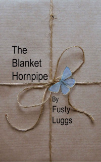 Luggs Fusty — The Blanket Hornpipe