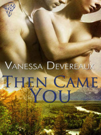 Devereaux Vanessa — Then Came You