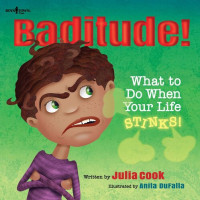 Julia Cook — Baditude: What to Do When Life Stinks!