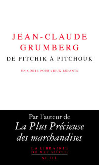 Jean-Claude Grumberg — De Pitchik à Pitchouk