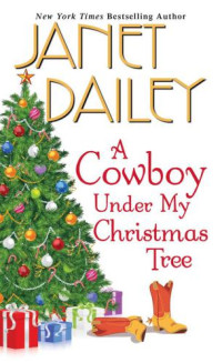 Dailey Janet — A Cowboy Under My Christmas Tree