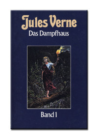 Verne Jules — Das Dampfhaus - Band 1