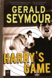 Gerald Seymour — Harry's Game: A Thriller