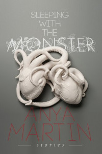 Anya Martin — Sleeping With the Monster