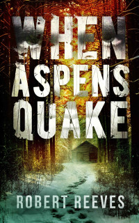 Reeves Robert — When Aspens Quake