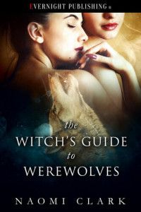 Naomi Clark — The Witch's Guide to Werewolves