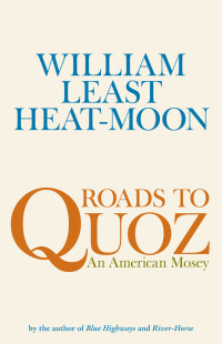 Heat-Moon, William Least — Moon, William Least-Roads to Quoz