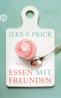 Ilke S. Prick — Essen mit Freunden